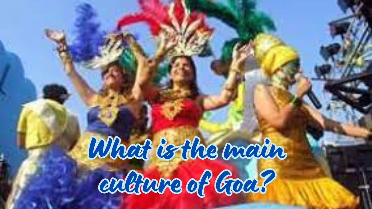 What is the main culture of Goa?